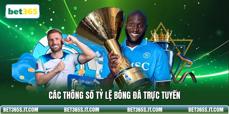 Các thông số tỷ lệ bóng đá trực tuyến