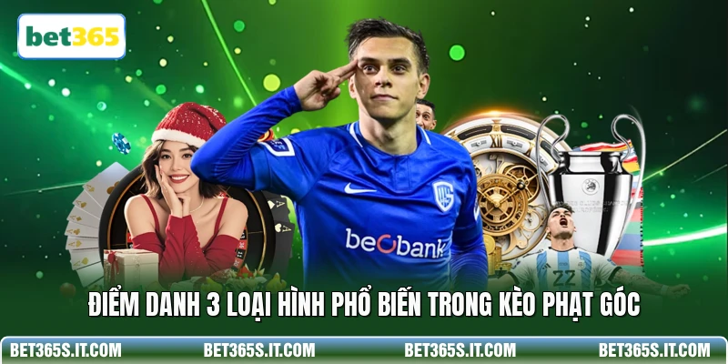 Điểm danh 3 loại hình phổ biến trong kèo phạt góc