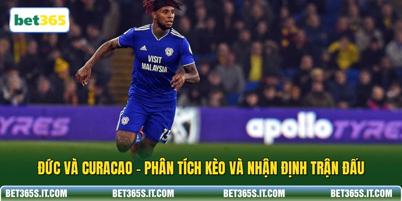 Đức Và Curacao - Phân Tích Kèo Và Nhận Định Trận Đấu